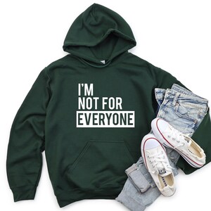 I'm Not for Everyone Hoodie