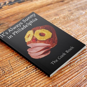 ITS ALWAYS SUNNY Cookbook try Rum Ham and Fight Milk. Fan Made book gift for Iasip enthusiast. Try recipes by Danny Devito&#39;s Frank Reynolds