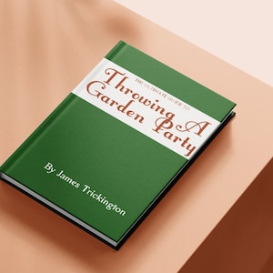 Le guide ultime pour organiser une garden-party par James Trickington - Un livre de collection créé par des fans de l&#39;émission télévisée « The Office » !