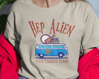 Hep Alien, Hep Alien Shirt, Hep Alien Tour Shirt, Hep Alien T Shirt, Hep Alien Sweatshirt, Hep Alien Sweater