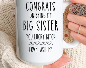 Congrats On Being My Big Sister Mug, Funny Sister Gift, Best Sister Coffee Mug, Sibling Gift Idea, Sarcastic Sister Mug