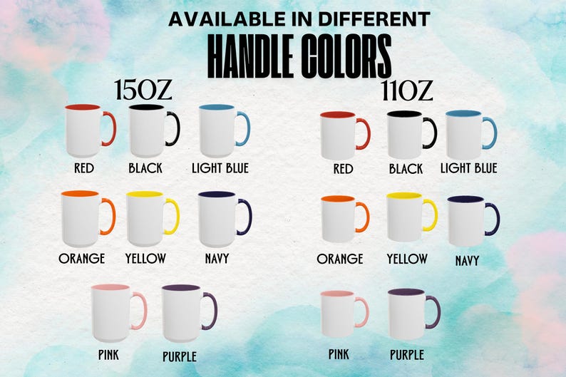 May include: A chart displaying white ceramic mugs with colored handles and interiors in red, black, light blue, orange, yellow, navy, pink, and purple. The mugs are categorized by size as 15oz and 11oz, with labels identifying each specific color.