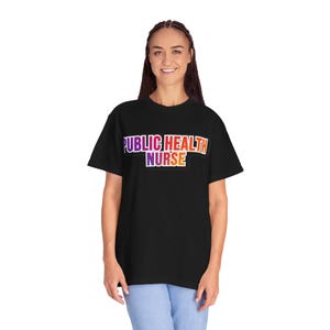 Public Health Nurse T-Shirt for Community Health Professionals - Comfortable Shirt for Nurses in Public Health and Outreach