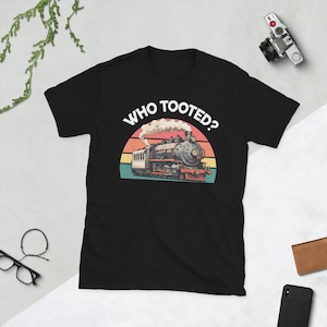 Who Tooted Vintage Gift, Funny Train Shirt Youth, Train Shirt Toddler, Train Shirt Kids, Locomotive Shirt, Railroad Shirt