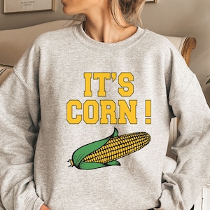 It&#39;s Corn Sweatshirt, Funny Sweater, Meme Sweatshirt, Vintage Cartoon Unisex Sweatshirt, Meme Sweatshirt, Joke Sweater, Corn Kid Sweater