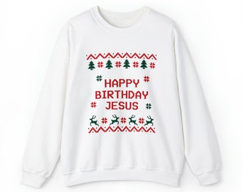 Happy Birthday Jesus Ugly Christmas Sweatshirt, Merry Christmas, Ugly Christmas Sweater, Festive Sweatshirt, Xmas Sweater, Christmas Gift