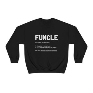FUNCLE Definition Fun Uncle Sweatshirt | Funny Definition Uncle Brother Sweater | Gift For Him Uncle Brother