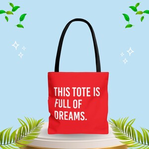 This Tote Is Full of Dreams Inspirational Tote Bag Motivational Gift Dreamer Gift for Friends Encouragement Bag Positive Vibes Everyday Tote