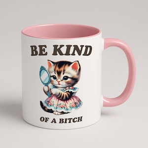 Funny Cat Meme Coffee Mug – Be Kind Of A Bitch, Feminist Mug, Coworker Gift 11oz 15oz