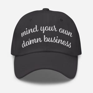 Mind Your Own Damn Business Embroidered Hat Feminist Gift, Funny Political Baseball Cap, Meme Hat, Womens Rights Hat, Democrat Activist Hat