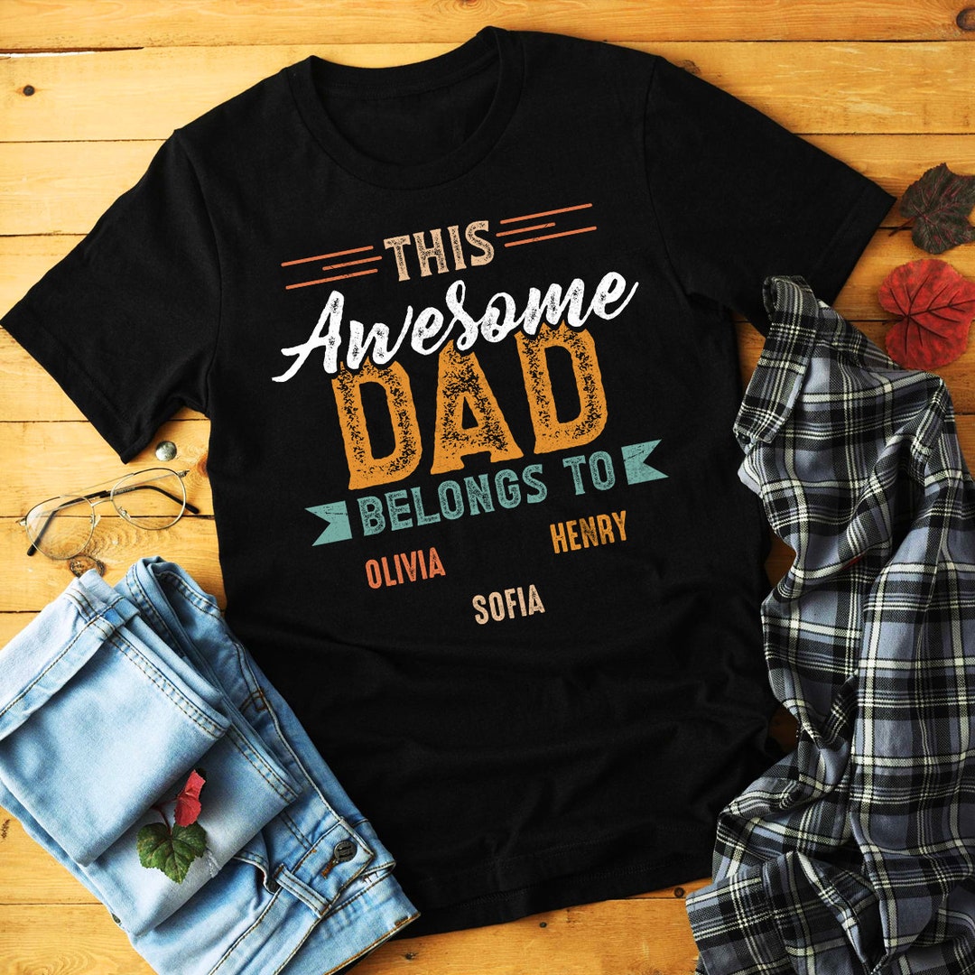 This Awesome Dad Belongs to Shirt Personalized Dad Shirt Gift - Etsy