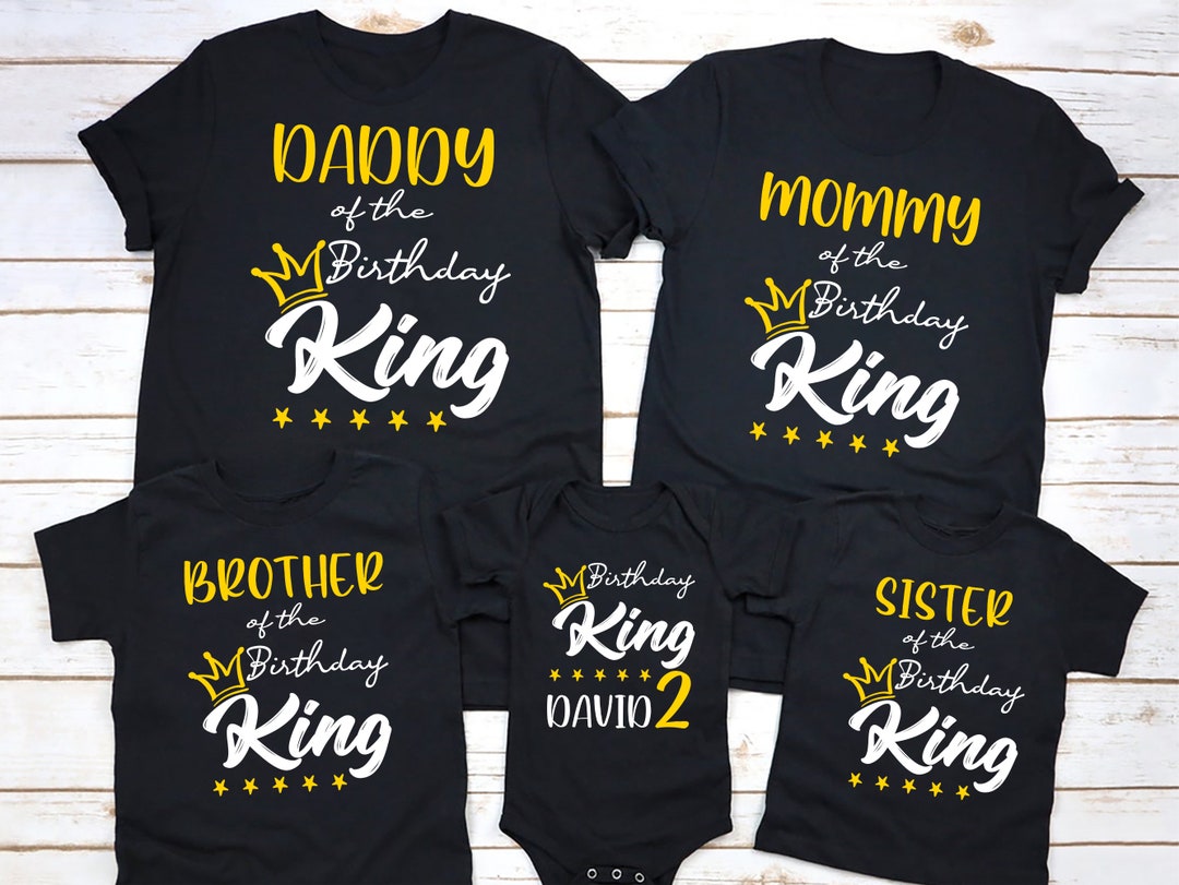 Custom Birthday King Tshirt Birthday Family Matching Shirts Etsy
