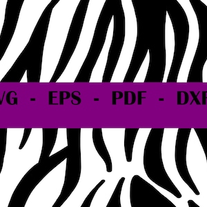 May include: Black and white zebra print pattern.  SVG - EPS - PDF - DXF