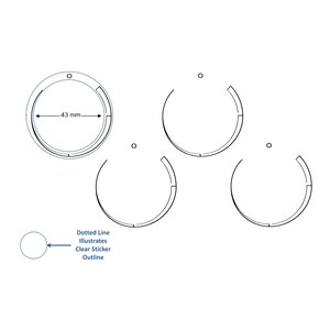 May include: Diagram showing the outline of a clear sticker with a dotted line. The sticker is a circle with a diameter of 43 mm. The text "Dotted Line Illustrates Clear Sticker Outline" is below the diagram.