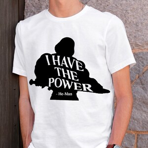 I have the power He-Man T-shirt unisex cartoon tee 80s kid gift born in the eighties gift idea 80s tv show boys cartoon tee shirt