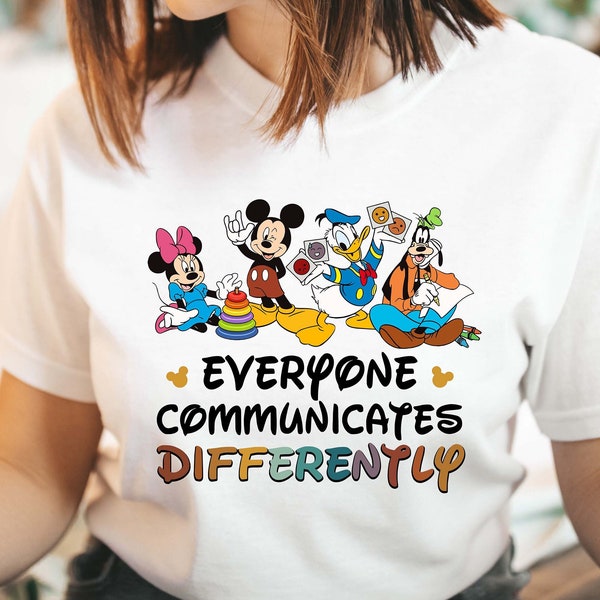 Everyone Communicates Differently Shirt, Disney Autism Tee, Mickey And Friends Autism Month Shirt, Autism Teacher Disney Shirt