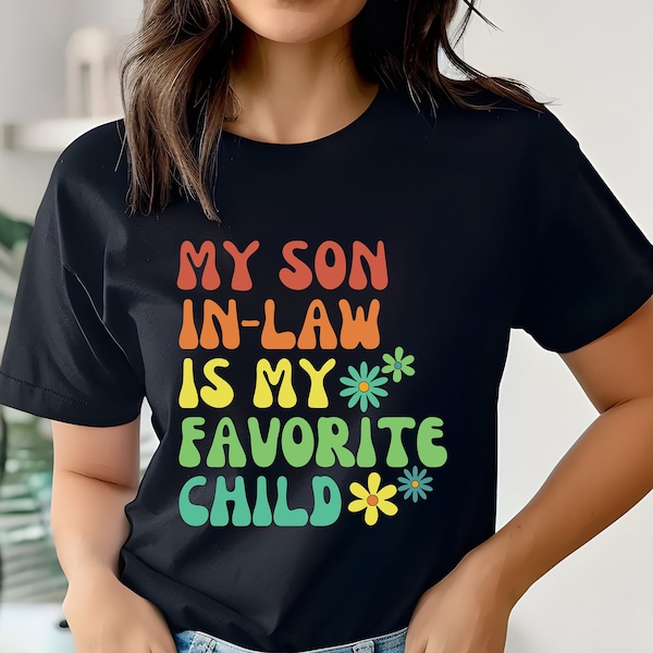 My  Favorite Child Is My Son In Law Shirt, Favorite Child Shirt, Father In Law Shirt, Son In Law Shirt, Mother In Law Shirt