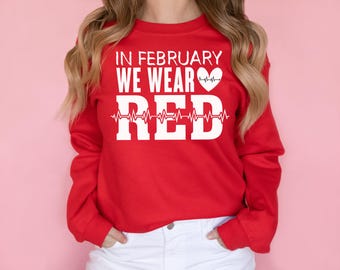 In February We Wear Red Shirt, Heart Disease Awareness Shirt, CHD Awareness Shirt, Support Team Shirt, Red Ribbon Shirt, Heart Warrior Shirt