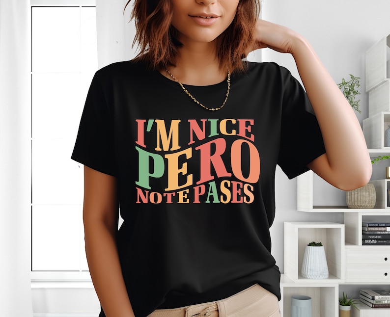 I'm Nice Pero No Te Pases Shirt, Buena Tee, Spanglish T-shirt, Mexican Sweatshirt, Mexican American Shirt, Latina Shirt, Spanish T-shirt image 1