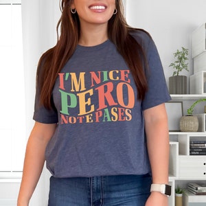 I'm Nice Pero No Te Pases Shirt, Buena Tee, Spanglish T-shirt, Mexican Sweatshirt, Mexican American Shirt, Latina Shirt, Spanish T-shirt image 2