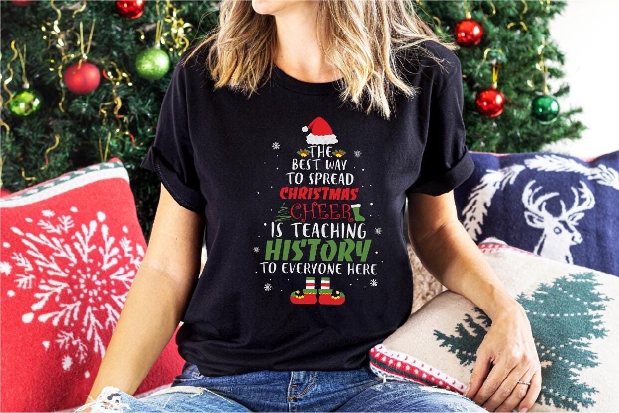 Christmas Tree Best Way To Spread Cheer Is Teaching History T-Shirt Christmas Tree Best Way To Spread Cheer Is Teaching History T-Shirt
