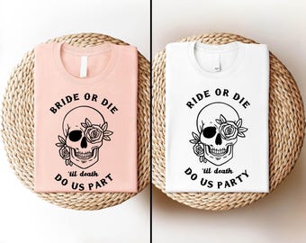 Rock Bachelorette T-shirt, Bride or Die Till Death Do Us Party Sweatshirt, Punk Team Bride Shirt, Skull Bachelorette Party Shirt, Bach Tee