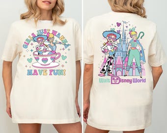 Disney Girls Just Wanna Have Fun Shirt, Toy Story Bo Peep and Jessie Matching T-Shirt, Wdw Magic Castle Shirt, Disneyland Girls Trip Tee