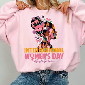 International Women's Day Sweatshirt, Women's Day 2025 Shirt, 8 March Women's Day Shirt, Strong Tee, Female Shirt, Inspire Inclusion Shirt