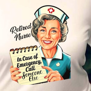 Conception PNG drôle d'infirmière à la retraite | T-shirt de retraite disant | Cadeau de téléchargement numérique pour les infirmières à la retraite | Cadeau de retraite humoristique pour infirmière PNG