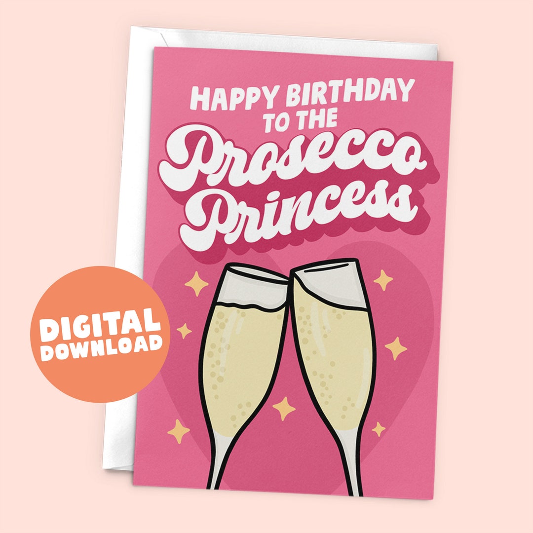 PRINTABLE Prosecco Princess Birthday Card Digital Download - Etsy