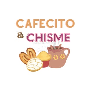 Cafecito and chisme