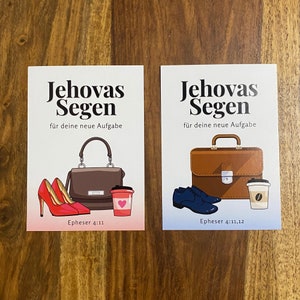 May include: Two cards with a white background and blue borders. The text "Jehovas Segen" is printed in black at the top of each card. The text "f&uuml;r deine neue Aufgabe" is printed in black below the title. The left card features a brown handbag, two red high heels, and a pink to-go cup with a heart on it. The right card features a brown briefcase, two blue dress shoes, and a brown to-go cup with a coffee bean on it. The text "Epheser 4:11" is printed in black at the bottom of the left card. The text "Epheser 4:11,12" is printed in black at the bottom of the right card.