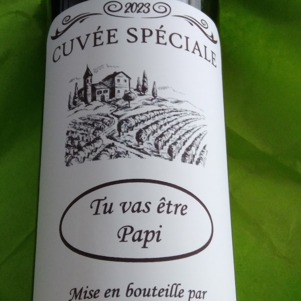 étiquette Bouteille de Vin Personnalisé Annonces grossesse "Cuvée spécial Tu vas être Papi" ou autre mot de votre choix avec prénom