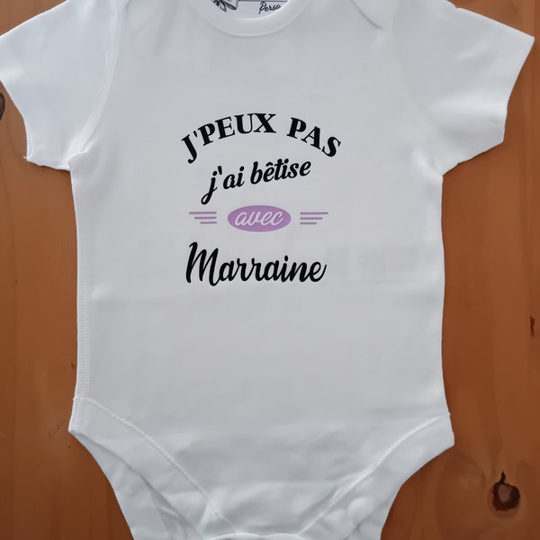 Body bébé personnalisé "J'PEUX PAS j'ai bêtise avec Marraine" ou possibilité de modifier le mot Marraine par celui de votre choix