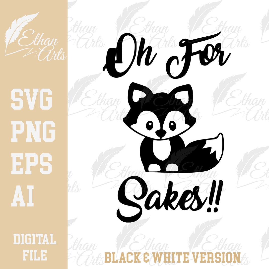 Oh for Fox Sakes SVG PNG EPS Digital Download Clipart - Etsy