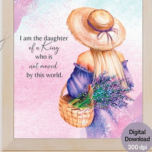 I Am The Daughter of a King Who is Not Moved By This World _BlondeOption | Christian Wall Art | Bible Verse Art
