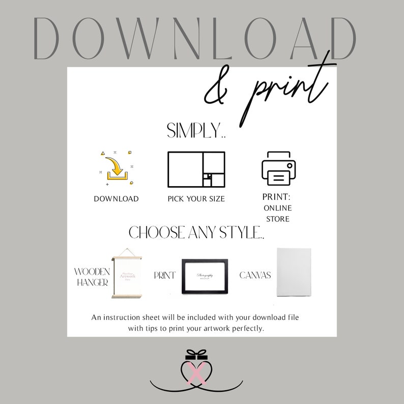 May include: A graphic with the words "DOWNLOAD & print" in a stylish font. The image provides instructions for downloading, choosing a size, and printing artwork. It also shows options for wooden hangers, prints, and canvas.