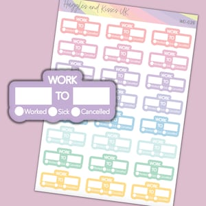 May include: A sheet of colourful stickers with the text "WORK TO" and blank spaces for writing in the time of work. The stickers also have three options to circle: Worked, Sick, or Cancelled.