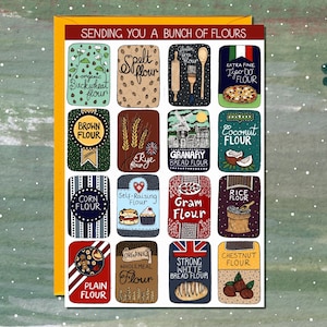 May include: A colourful illustration of 16 different types of flour, including spelt, buckwheat, brown, rye, coconut, corn, self-raising, gram, rice, plain, wholemeal, strong white bread, and chestnut. The illustration is on a yellow background with the text "Sending you a bunch of flours".