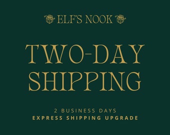 2 Day Shipping Upgrade | ElfsNook