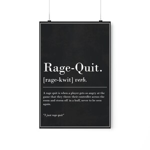 Rage Quitrage Quit Printrage Quit Posterrage Quit 