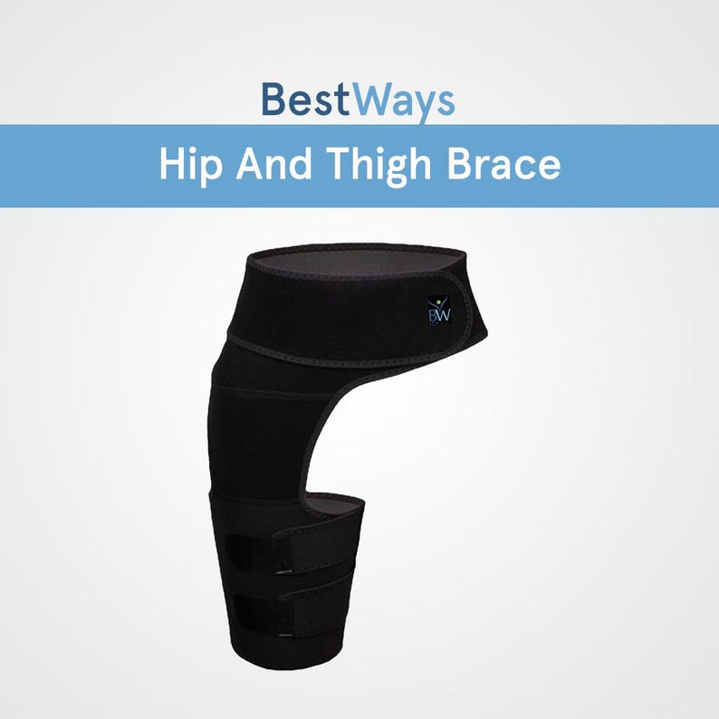 May include: Black hip and thigh brace with the text "BestWays Hip And Thigh Brace". The brace has a wrap-around design with adjustable straps and a logo on the side. It is designed to provide support and stability.