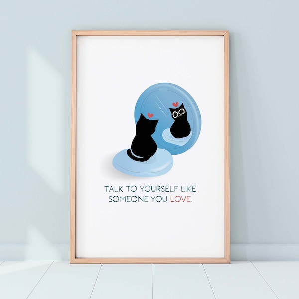 Talk to yourself like someone you love Wall Art | Digital Poster| Mental health poster