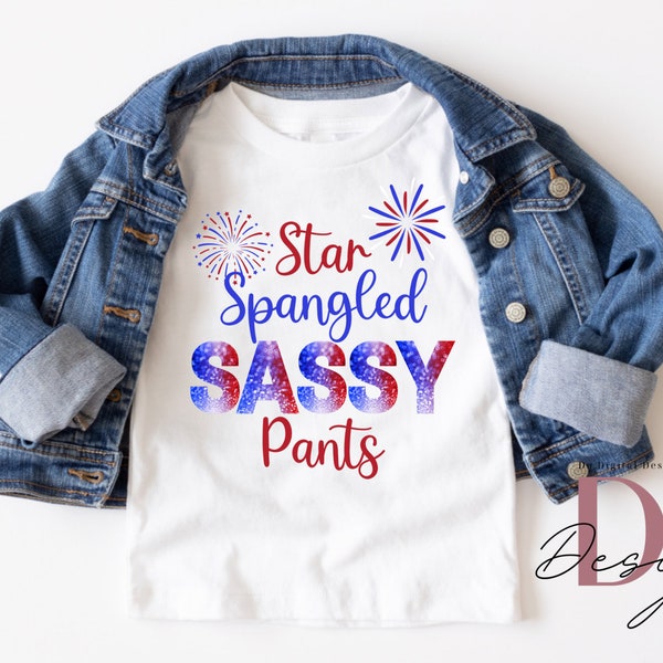 Star Spangled Sassy Pants/ Fourth of July/ USA/PNG/digital/download/custom/holiday/ sparkles/ red white and blue