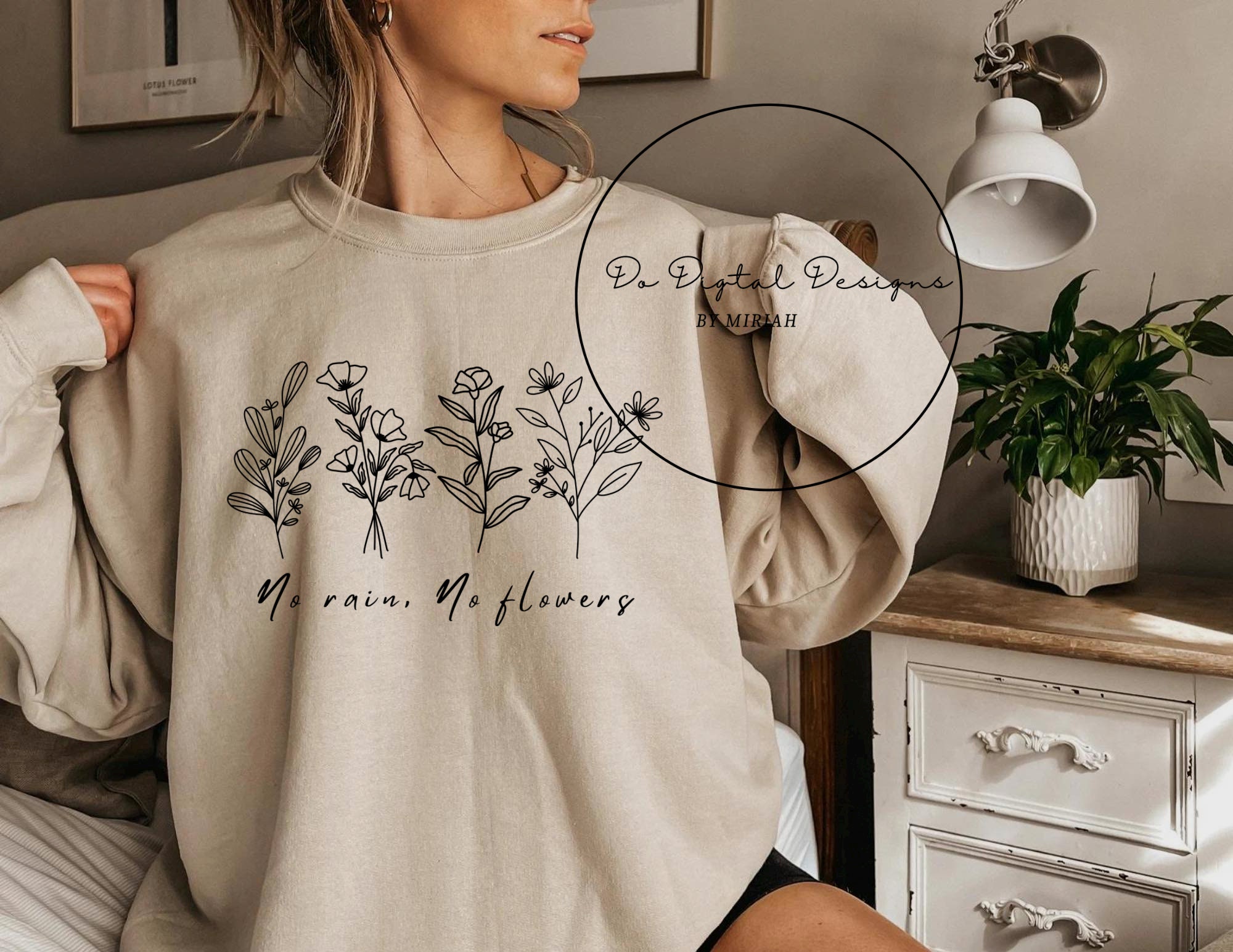 No rain no flowers sweatshirt sale