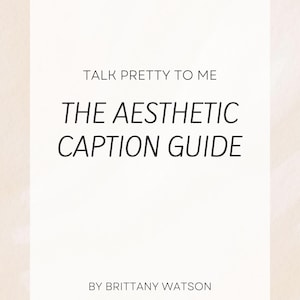 Talk Pretty to Me: The Aesthetic Caption Guide (1000+ Instagram Captions)