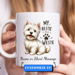 My Bestie is a Westie Personalized Mug for Westie Lovers | Custom West Highland Terrier Gift | Fun & Unique Dog Lover Mug