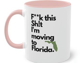 A la mierda esta mierda, me mudo a Florida. El regalo perfecto para cualquiera que se mude a Florida o incluso esté pensando en ello.