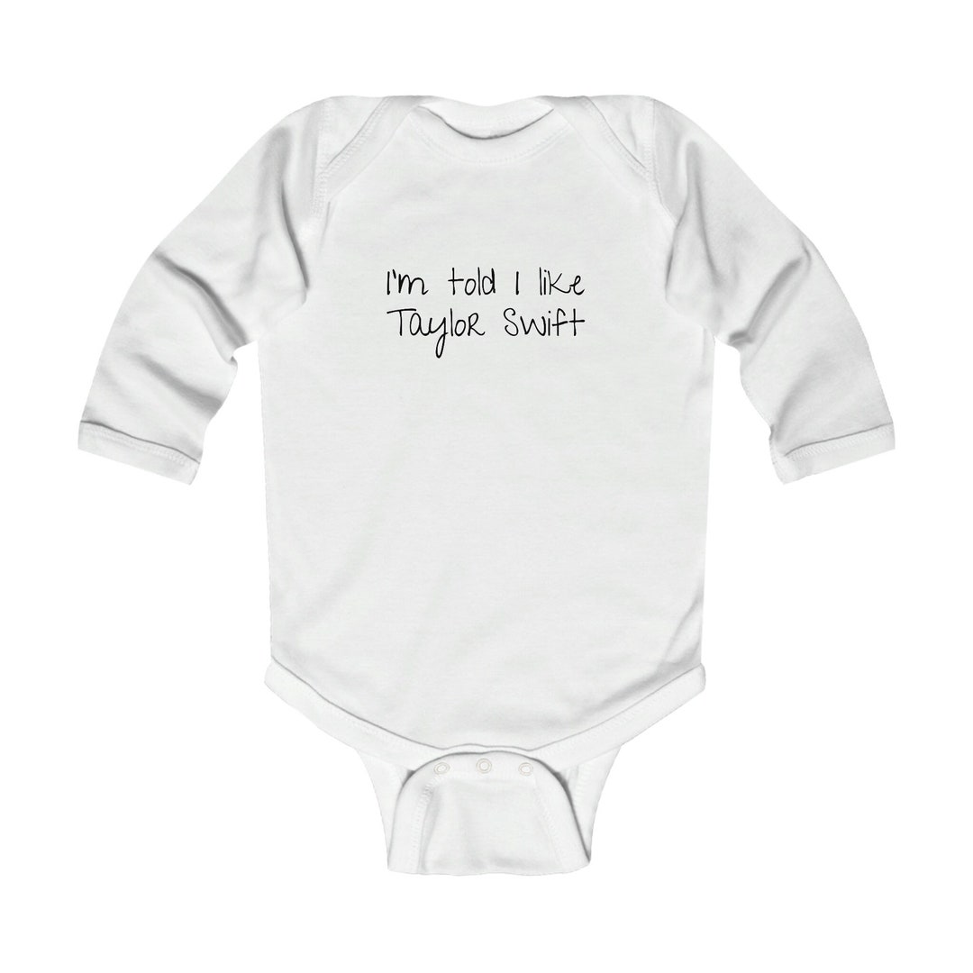 I'm Told I Like Taylor Swift Baby Onesie Taylor Swift Etsy