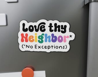 Love Thy Neighbor Magnet: LGBTQ Fridge Magnet Equality Ally Gift Social Justice Decor Inclusivity & Kindness Magnet